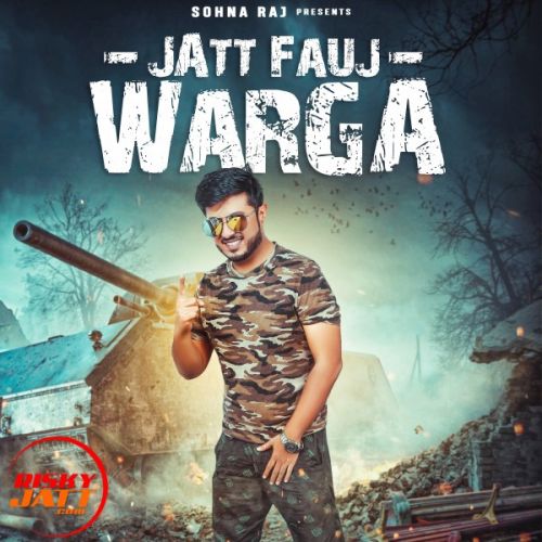 Jatt fauj warga Sohna Raj Mp3 Song Free Download