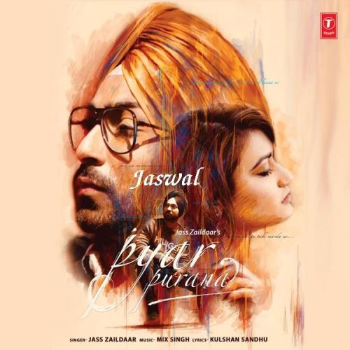 Pyar Purana Jass Zaildaar Mp3 Song Free Download