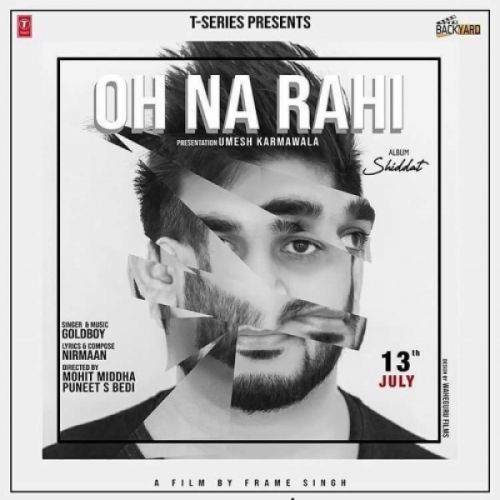 Oh Na Rahi Goldboy Mp3 Song Free Download