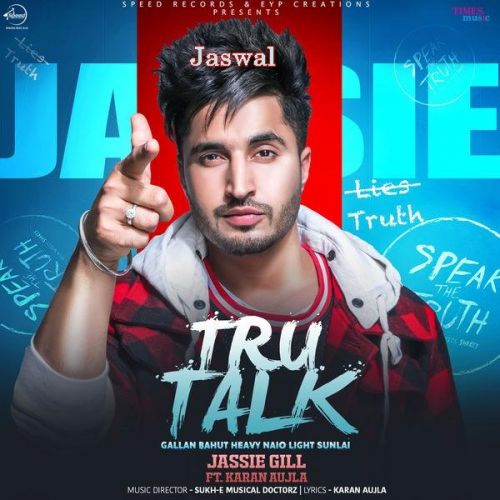 Tru Talk Jassi Gill, Karan Aujla Mp3 Song Free Download