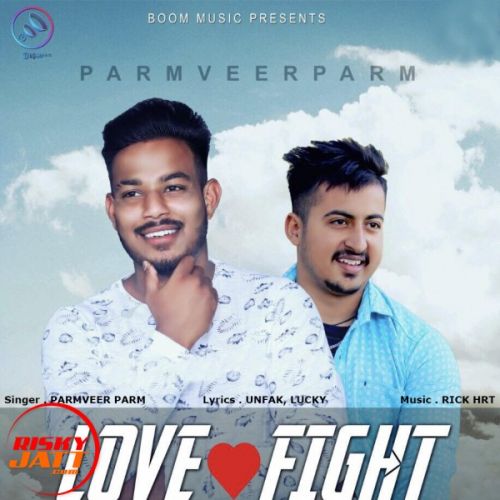 Love Fight Paramveer Param Mp3 Song Free Download