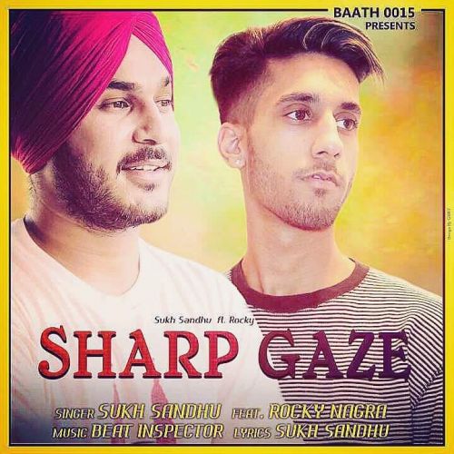 Sharp Gaze Sukh Sandhu, Rocky Nagra Mp3 Song Free Download