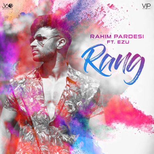 Rang Rahim Pardesi, Ezu Mp3 Song Free Download