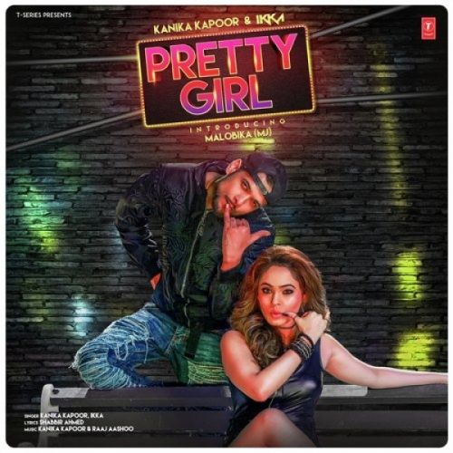 Pretty Girl Kanika Kapoor, Ikka Mp3 Song Free Download