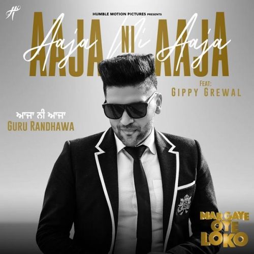 Aaja Ni Aaja (Mar Gaye Oye Loko) Guru Randhawa Mp3 Song Free Download