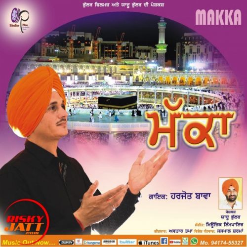 Makka Harjot Bawa Mp3 Song Free Download