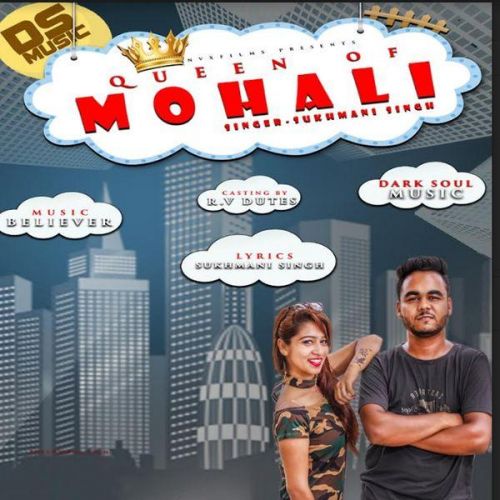 Queen of Mohali Sukhmani Singh Mp3 Song Free Download