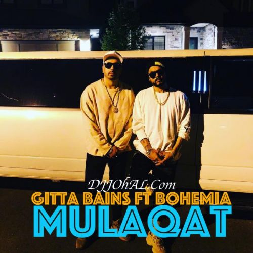 Mulaqat Gitta Bains, Bohemia Mp3 Song Free Download