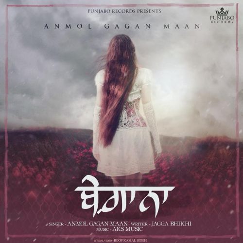 Begana Anmol Gagan Maan Mp3 Song Free Download