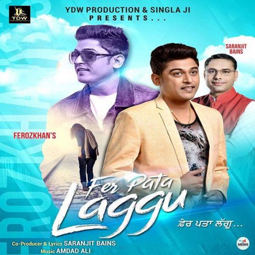 Fer Pata Laggu Feroz Khan Mp3 Song Free Download