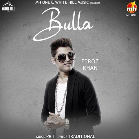 Bulla Feroz Khan Mp3 Song Free Download