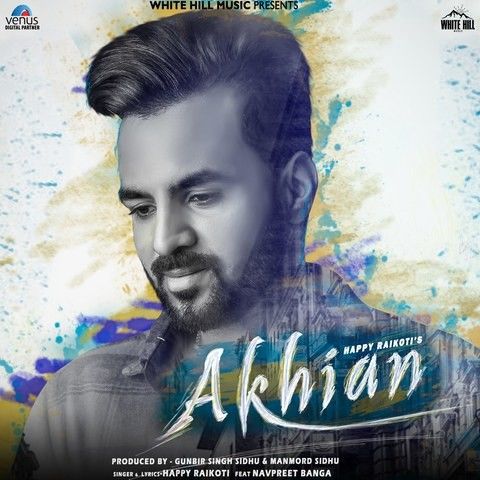 Akhian Happy Raikoti Mp3 Song Free Download