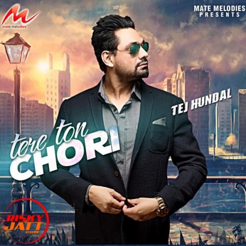 Tere Ton Chori Tej Hundal Mp3 Song Free Download