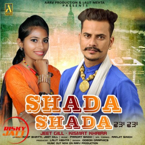 Shada Shada Jeet Gill, Kishmat Khaira Mp3 Song Free Download