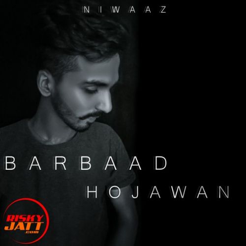 Barbaad Hojawan Niwaaz Mp3 Song Free Download