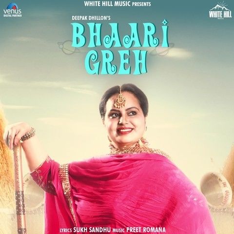 Bhaari Greh Deepak Dhillon Mp3 Song Free Download