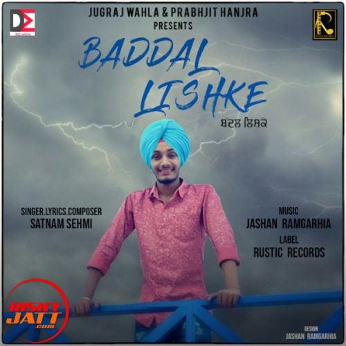 Baddal Lishke Satnam Sehmi Mp3 Song Free Download