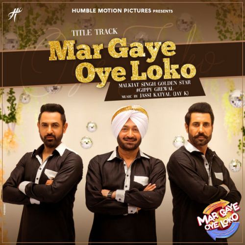 Mar Gaye Oye Loko Malkit Singh, Gippy Grewal Mp3 Song Free Download