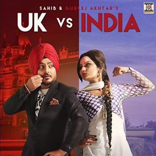 Uk Vs India Sahib, Gurlej Akhtar Mp3 Song Free Download