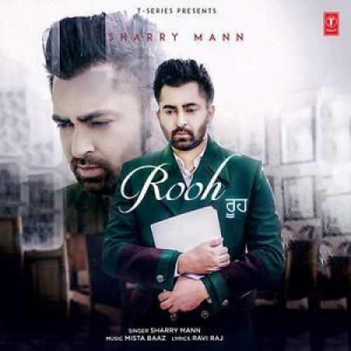 Rooh Sharry Mann Mp3 Song Free Download