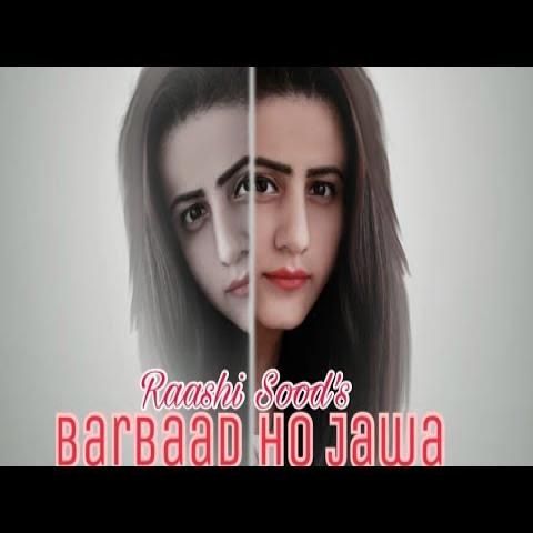 Barbaad Ho Jaawa Raashi Sood Mp3 Song Free Download