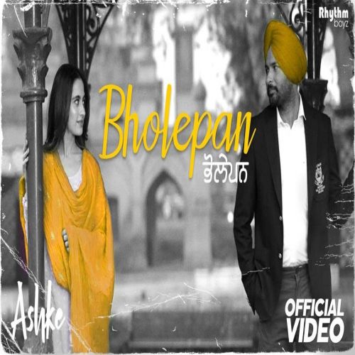 Bholepan (Ashke) Rakesh Maini Mp3 Song Free Download