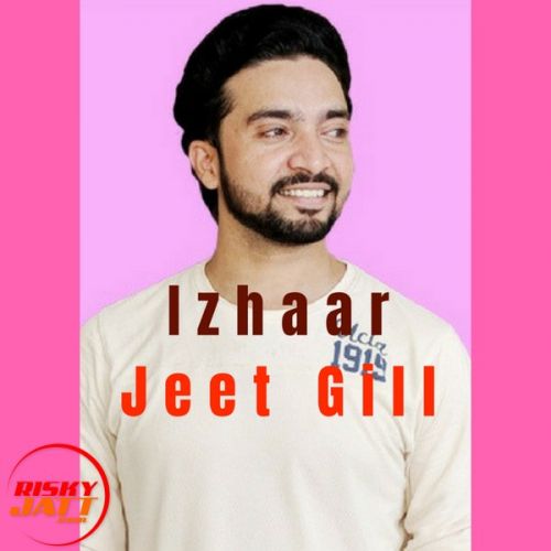 Izhaar Jeet Gill Mp3 Song Free Download