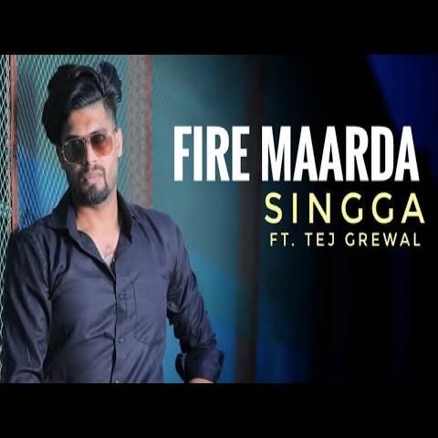 Fire Maarda Teg Grewal, Singga Mp3 Song Free Download