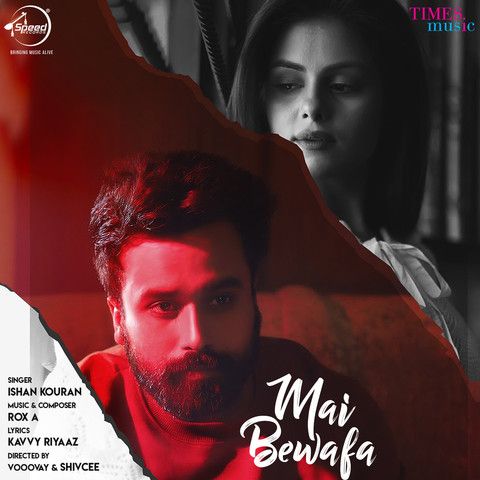 Mai Bewafa Ishan Kouran Mp3 Song Free Download