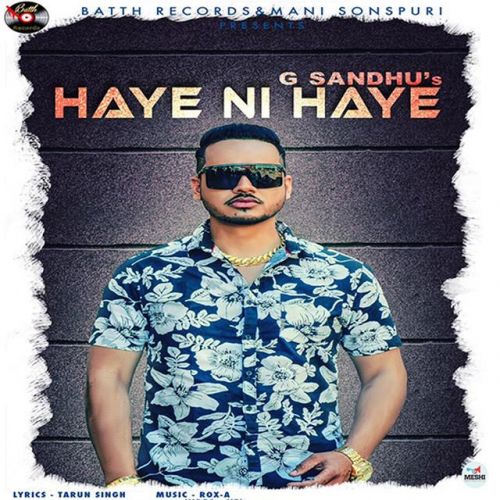 Haye Ni Haye G Sandhu Mp3 Song Free Download