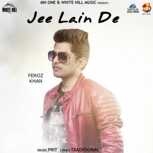 Jee Lain De Feroz Khan Mp3 Song Free Download