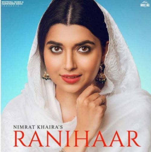 Ranihaar Nimrat Khaira Mp3 Song Free Download