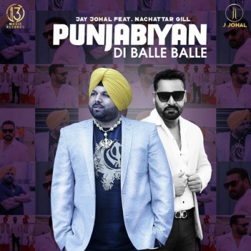 Punjabiyan Di Balle Balle Nachhatar Gill, Jay Johal Mp3 Song Free Download