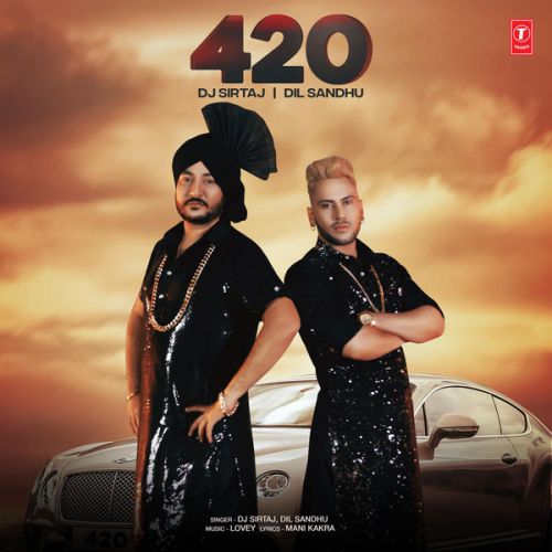 420 Dil Sandhu, Dj Sirtaj Mp3 Song Free Download