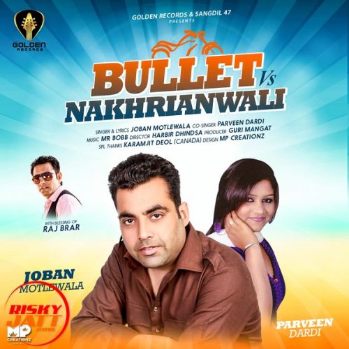 Bullet Vs Nakhrianwali Joban Motlewala, Parveen Dardi Mp3 Song Free Download