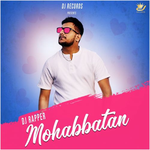 Mohabbatan DJ Rapper Mp3 Song Free Download