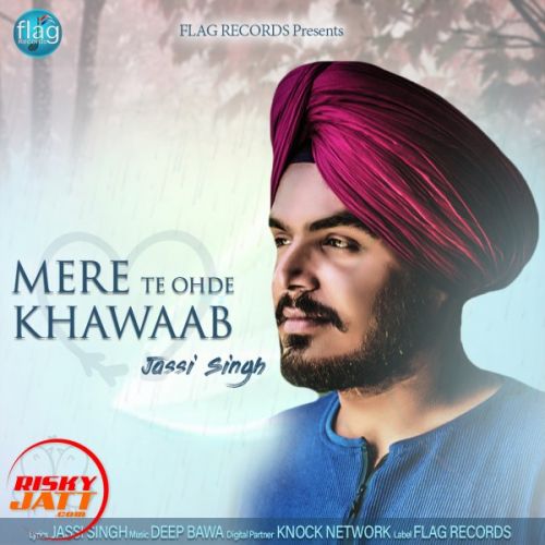 Mere Te Ohde Khawaab Jassi Singh Mp3 Song Free Download