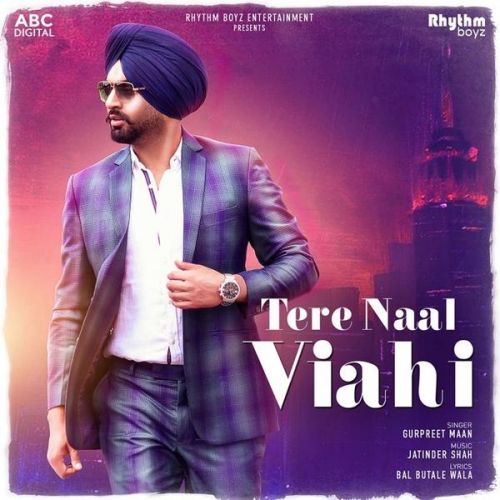 Tere Naal Viahi Gurpreet Maan Mp3 Song Free Download