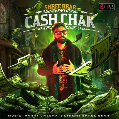 Cash Chak Shree Brar Mp3 Song Free Download