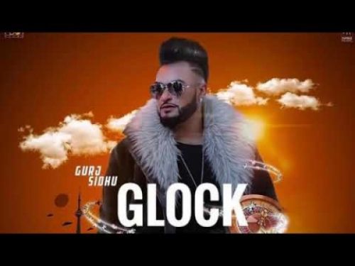 Glock Gurj Sidhu Mp3 Song Free Download