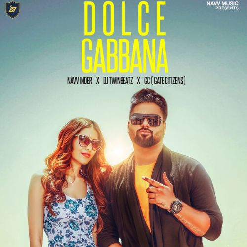 Dolce Gabbana Navv Inder, Gate Citizens Mp3 Song Free Download