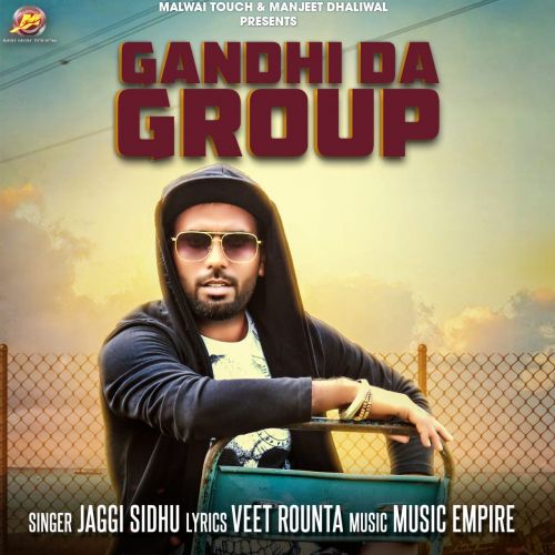 Gandhi Da Group Jaggi Sidhu Mp3 Song Free Download