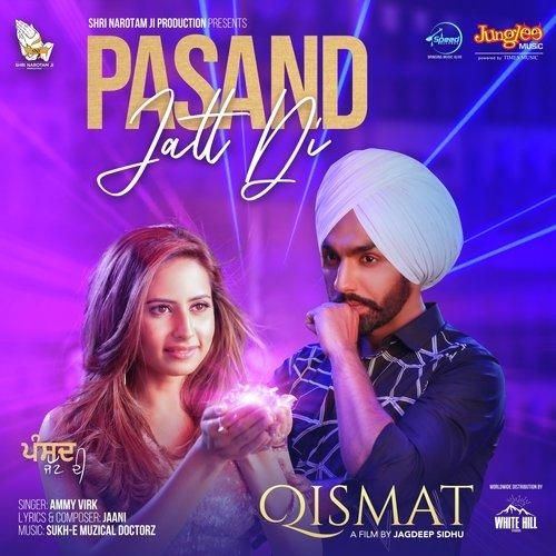 Pasand Jatt Di (Qismat) Ammy Virk Mp3 Song Free Download