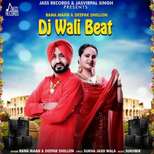 Dj Wali Beat Rana Maan, Deepak Dhillon Mp3 Song Free Download