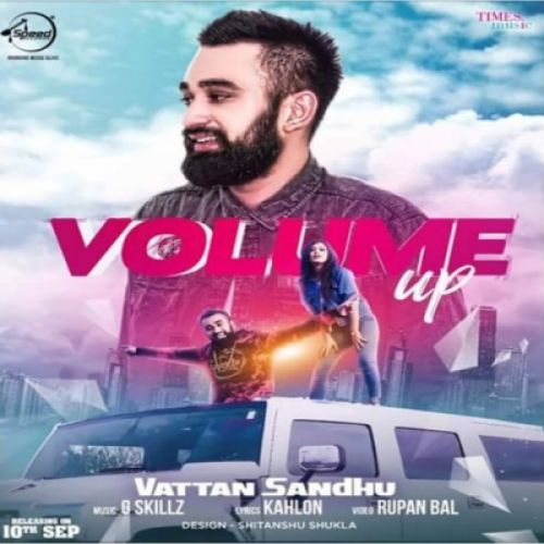 Volume Up Vattan Sandhu Mp3 Song Free Download