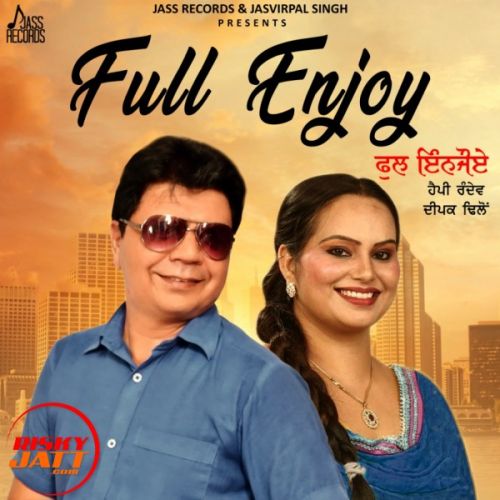 Full Enjoy Happy Randev, Deepak Dhillon Mp3 Song Free Download