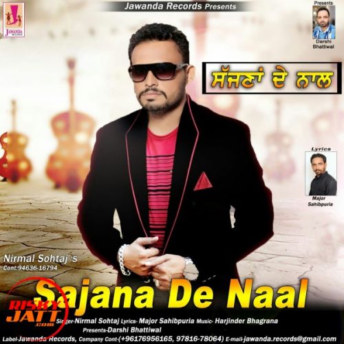 Sajana De Naal Nirmal Sohtaj Mp3 Song Free Download