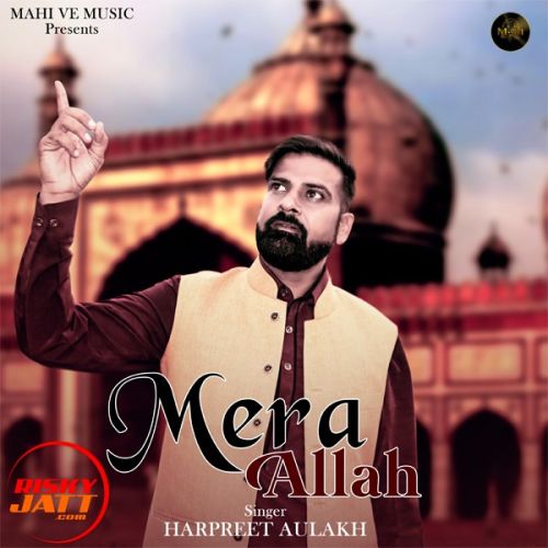 Mera Allah Harpreet Aulakh Mp3 Song Free Download