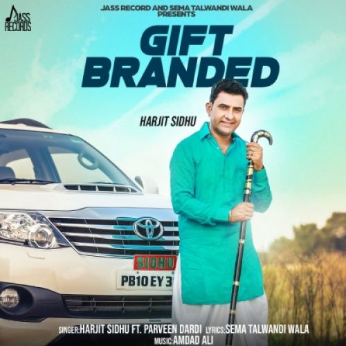 Gift Branded Parveen Dardi, Harjit Sidhu Mp3 Song Free Download