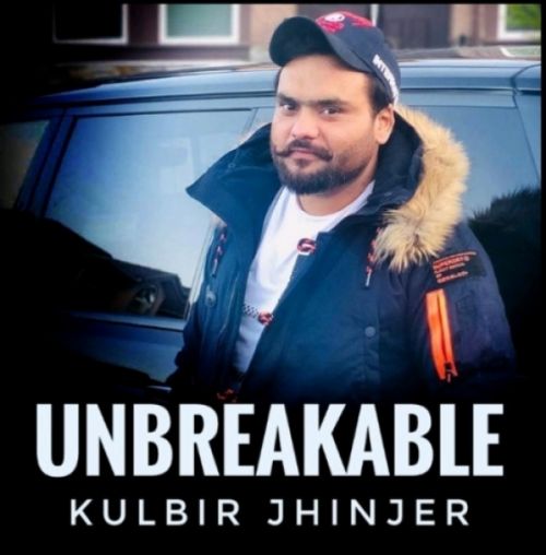 Unbreakable Kulbir Jhinjer Mp3 Song Free Download